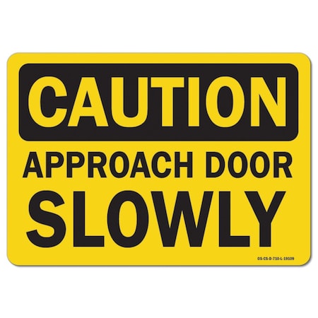 OSHA Caution Decal, Approach Door Slowly, 24in X 18in Decal